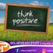 Berfikir Positif Sebagai Cara Pandang Hidup Sukses